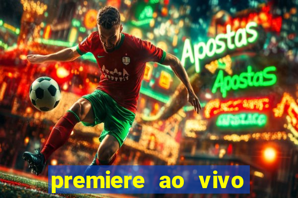 premiere ao vivo em hd